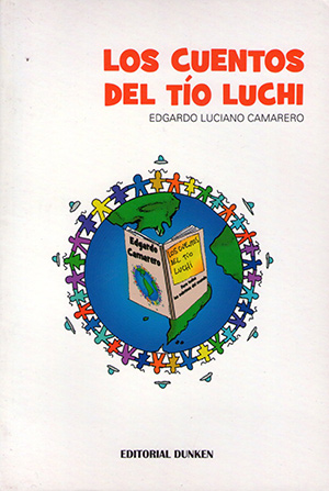 Los cuentos del tío Luchi, Autor e ilustraciones: Edgardo Luciano Camarero
