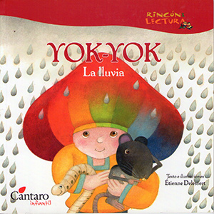 Yok-Yok La lluvia Autor e Ilustraciones: Etienne Delessert