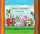 ¡Ánimo, animales! - Walter P.Poser