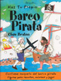 Haz tu Propio Barco Pirata - Clare Beaton