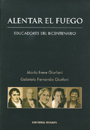 ALENTAR EL FUEGO . Educadores del Bicentenario - María Irene Giurlani - Gabriela Fernanda Giurlani