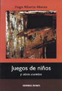 Juegos de Niños y otros cuentos - Hugo Alberto Alonso