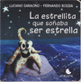 La estrellita que soñaba ser estrella - Luciano Saracino