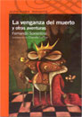 La venganza del muerto y otras aventuras - Fernando Sorrentino