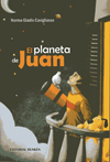 El planeta de Juan - Norma Gladis Cavigliasso