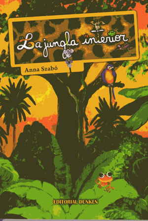 La Jungla Interior Anna Szabo