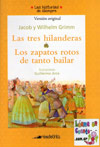 Las tres hilanderas. Los zapatos rotos de tanto bailar - Jakob Ludwig Grimm y Wilhelm Karl Grimm