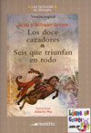 Los doce cazadores. Seis que triunfan en todo - Jakob Ludwig Grimm y Wilhelm Karl Grimm