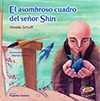 El asombroso cuadro del señor Shin - Nicolás Schuff