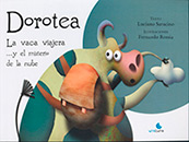 Dorotea La vaca viajera...y el misterio de la nube - Luciano Saracino